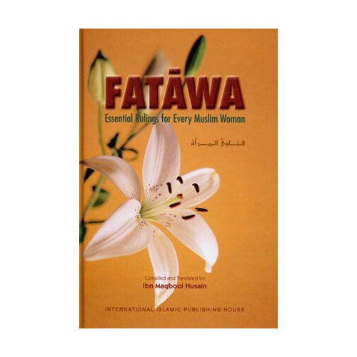 Fatawa Essential Rulings for Every Muslim Woman