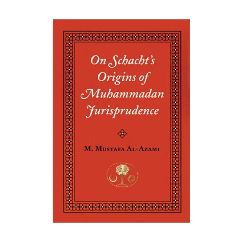 On Schacht’s Origins of Muhammadan Jurisprudence