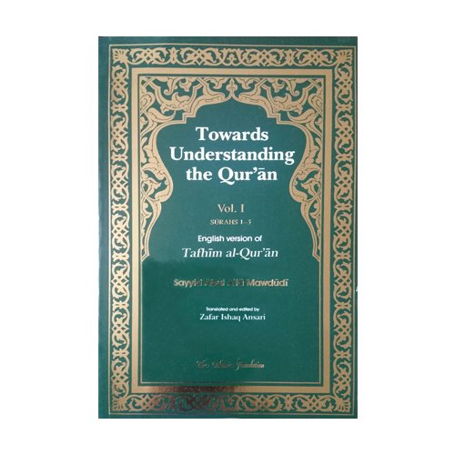 Towards Understanding the Qur'an, Volume 1: Surahs 1-3