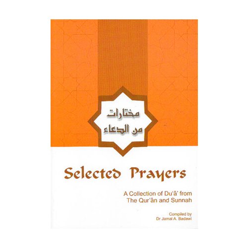 Selected Prayers: A Collection of Du'a from the Qur'an and Sunnah